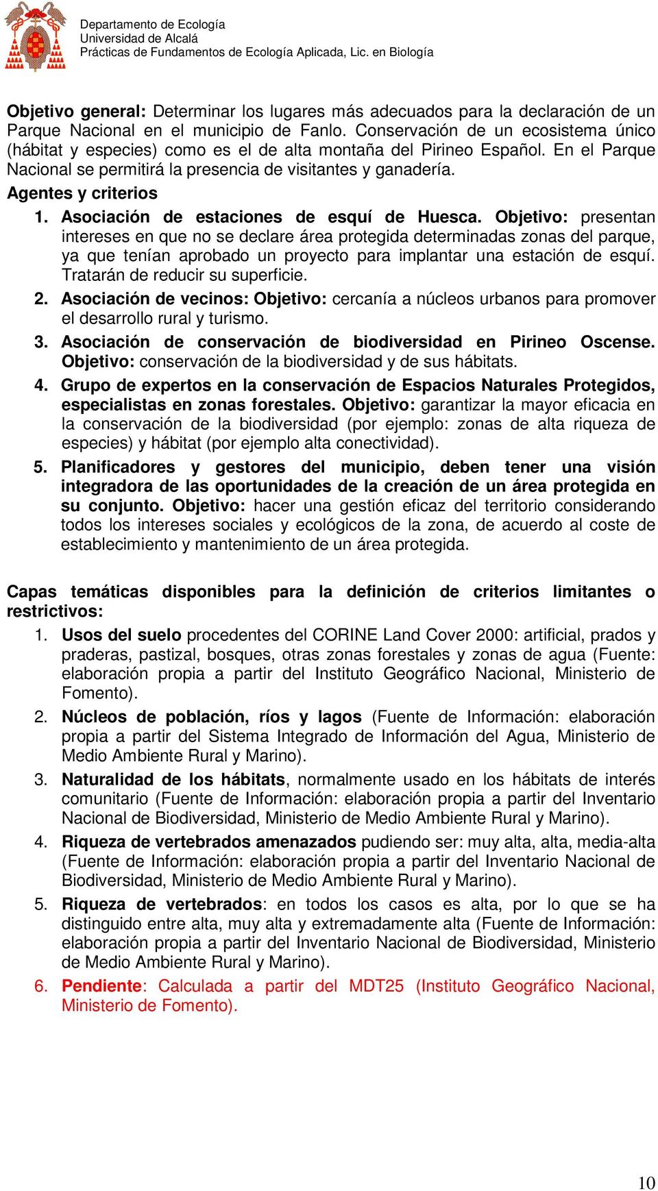 Agentes y criterios 1. Asociación de estaciones de esquí de Huesca.