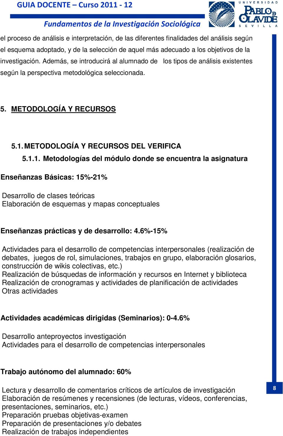 METODOLOGÍA Y RECURSOS DEL VERIFICA 5.1.