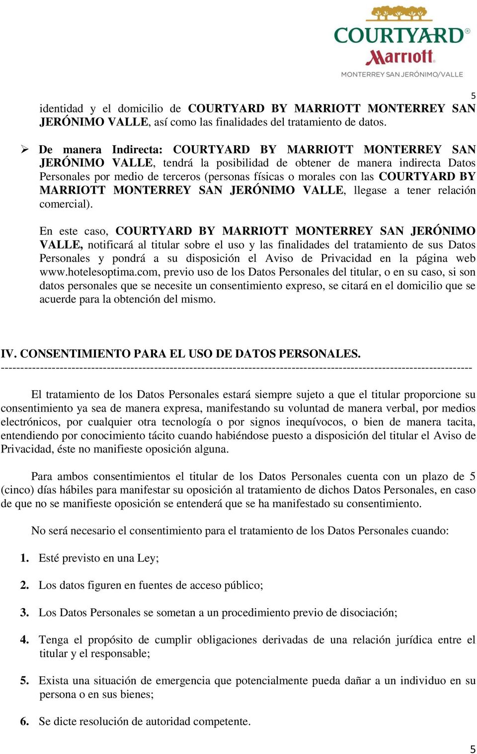 las COURTYARD BY MARRIOTT MONTERREY SAN JERÓNIMO VALLE, llegase a tener relación comercial).