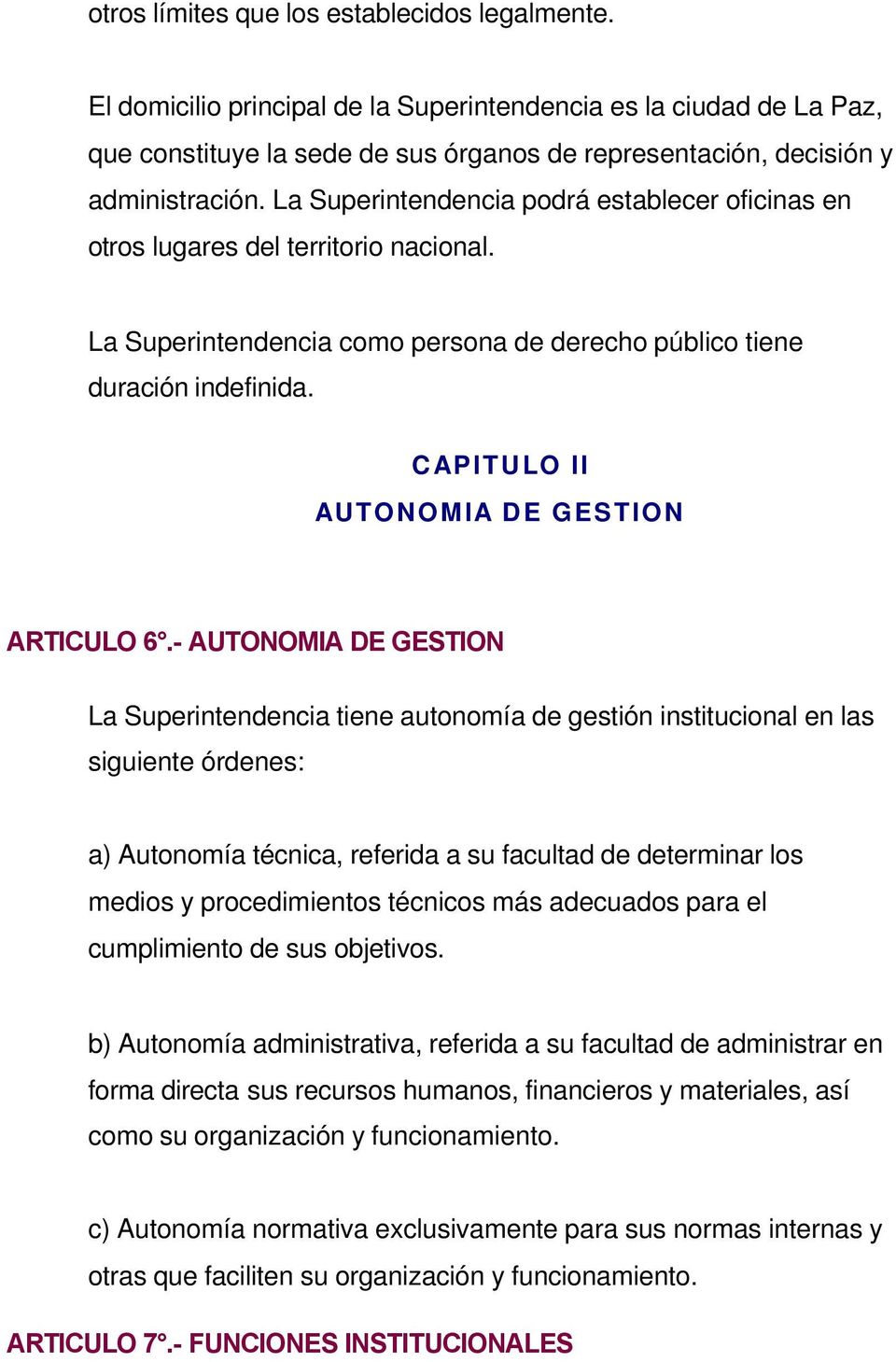 CAPITULO II AUTONOMIA DE GESTION ARTICULO 6.