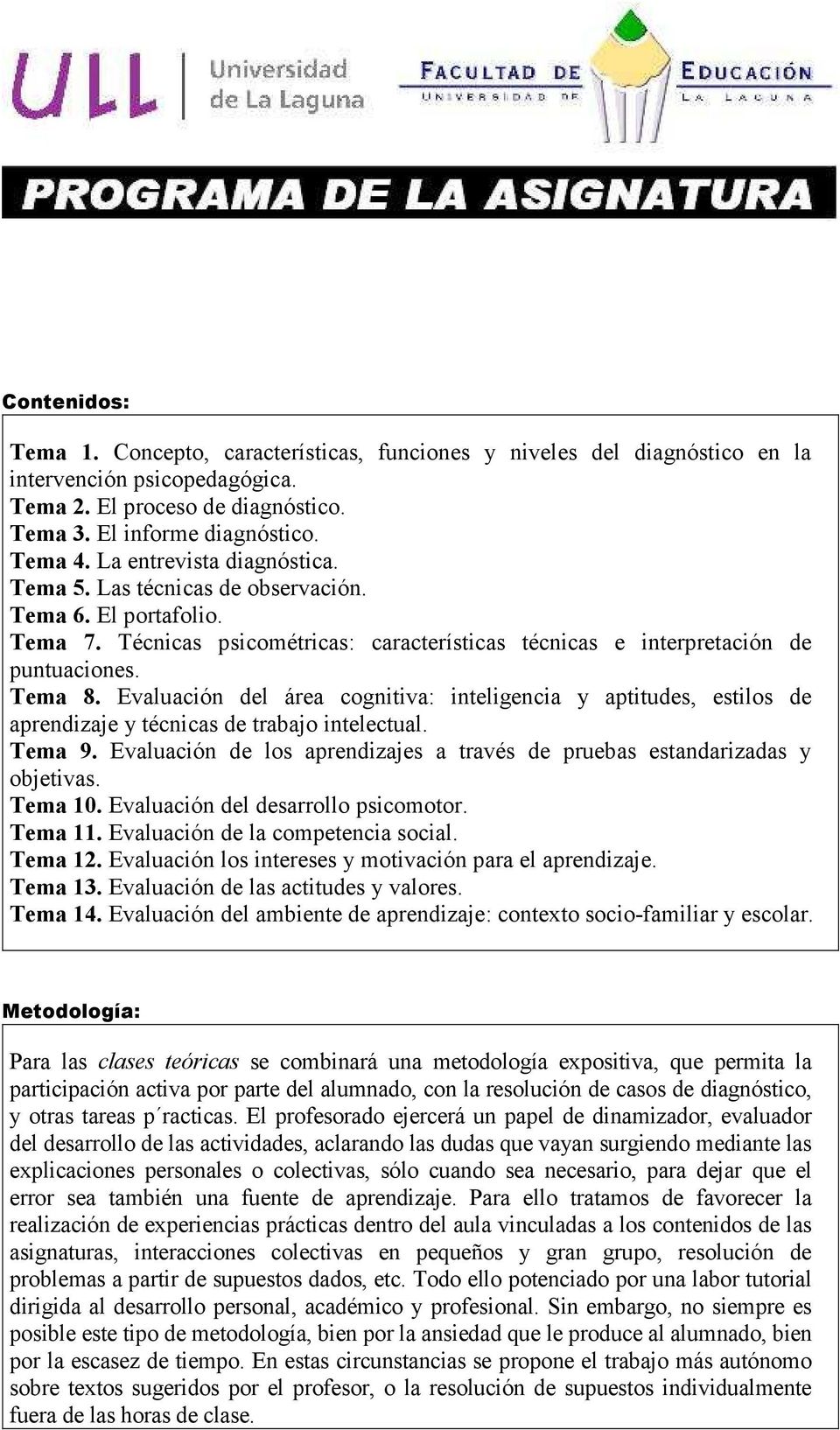 Evaluación del área cognitiva: inteligencia y aptitudes, estilos de aprendizaje y técnicas de trabajo intelectual. Tema 9.