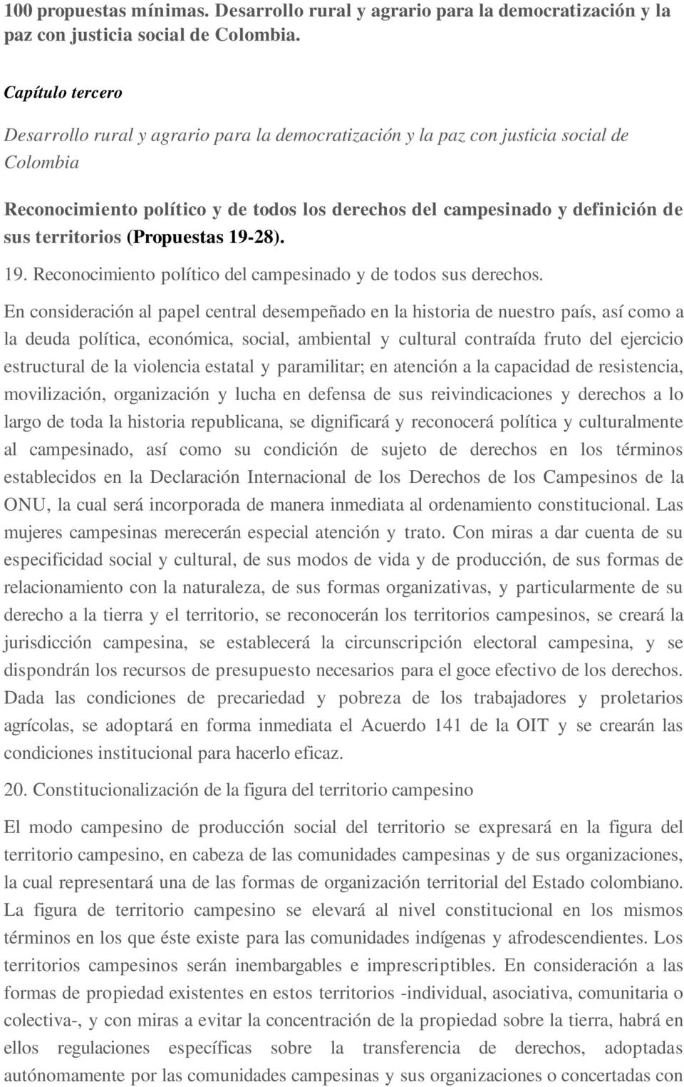 territorios (Propuestas 19-28). 19. Reconocimiento político del campesinado y de todos sus derechos.