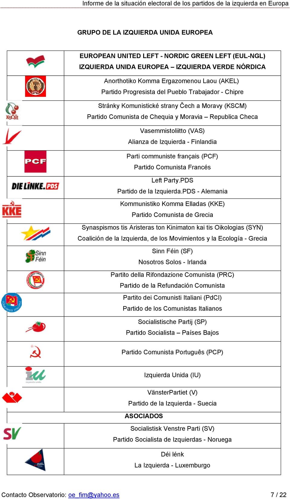 communiste français (PCF) Partido Comunista Francés Left Party.PDS Partido de la Izquierda.