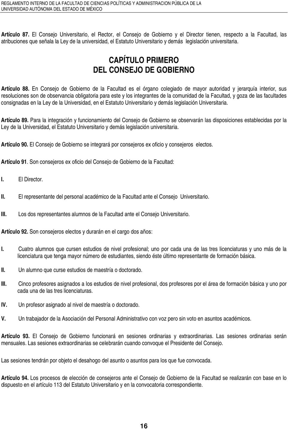 legislación universitaria. CAPÍTULO PRIMERO DEL CONSEJO DE GOBIERNO Artículo 88.