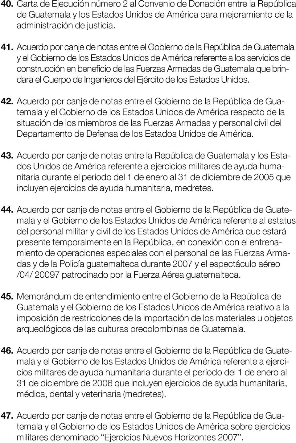 de Guatemala que brindara el Cuerpo de Ingenieros del Ejército de los Estados Unidos. 42.