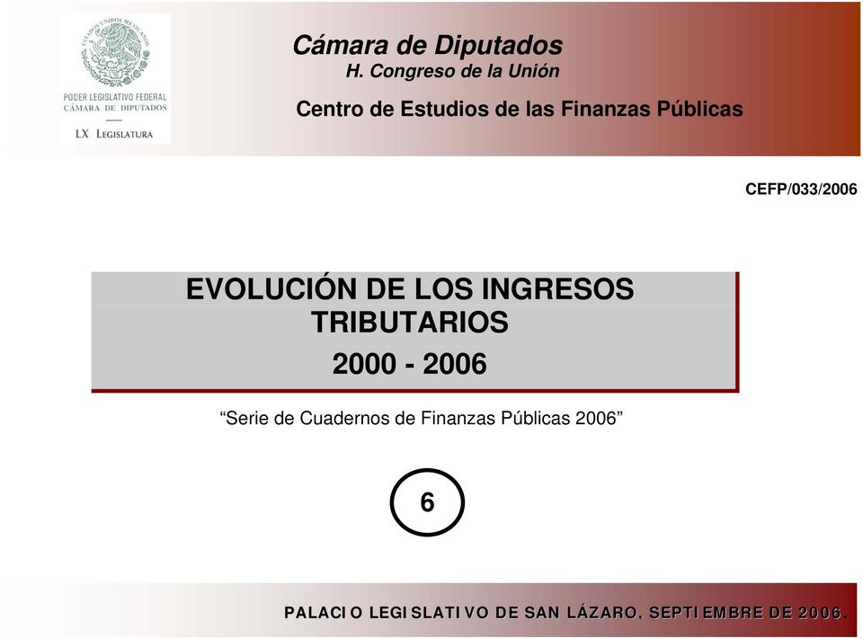 Públicas CEFP/033/2006 EVOLUCIÓN DE LOS INGRESOS TRIBUTARIOS