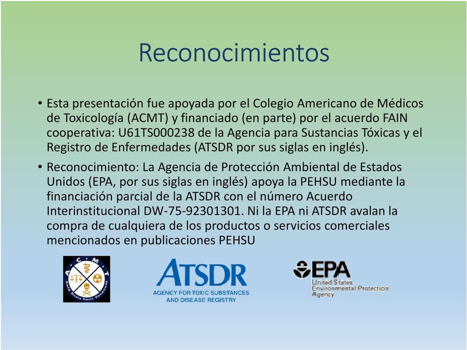 Reconocimiento: La Agencia de Protección Ambiental de Estados Unidos (EPA, por sus siglas en inglés) apoya la PEHSU mediante la financiación parcial de la