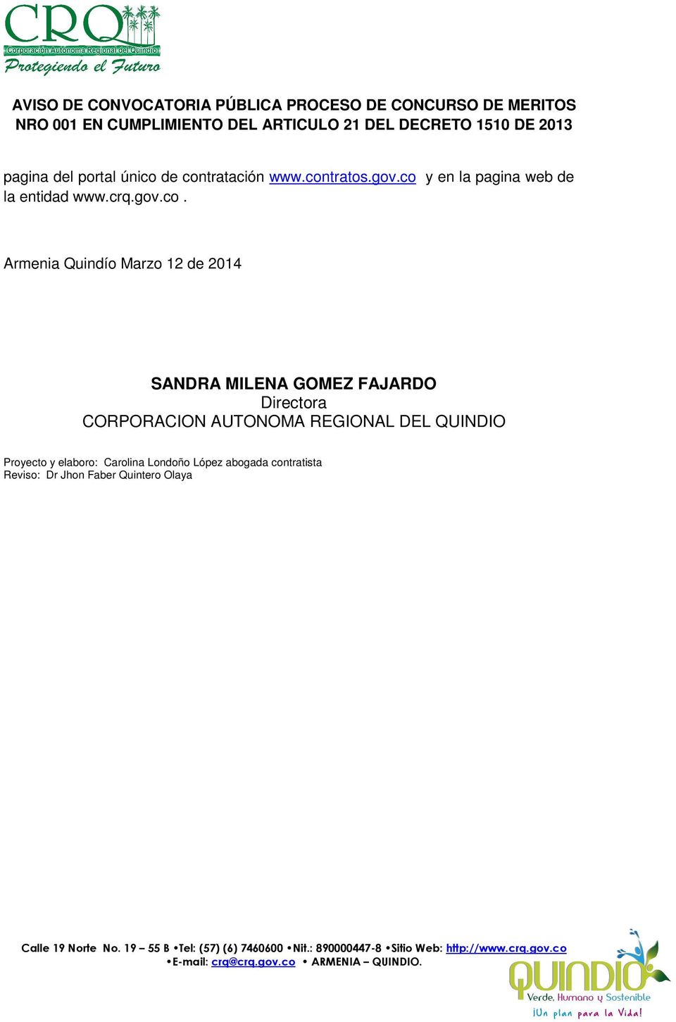 2014 SANDRA MILENA GOMEZ FAJARDO Directora CORPORACION AUTONOMA REGIONAL DEL