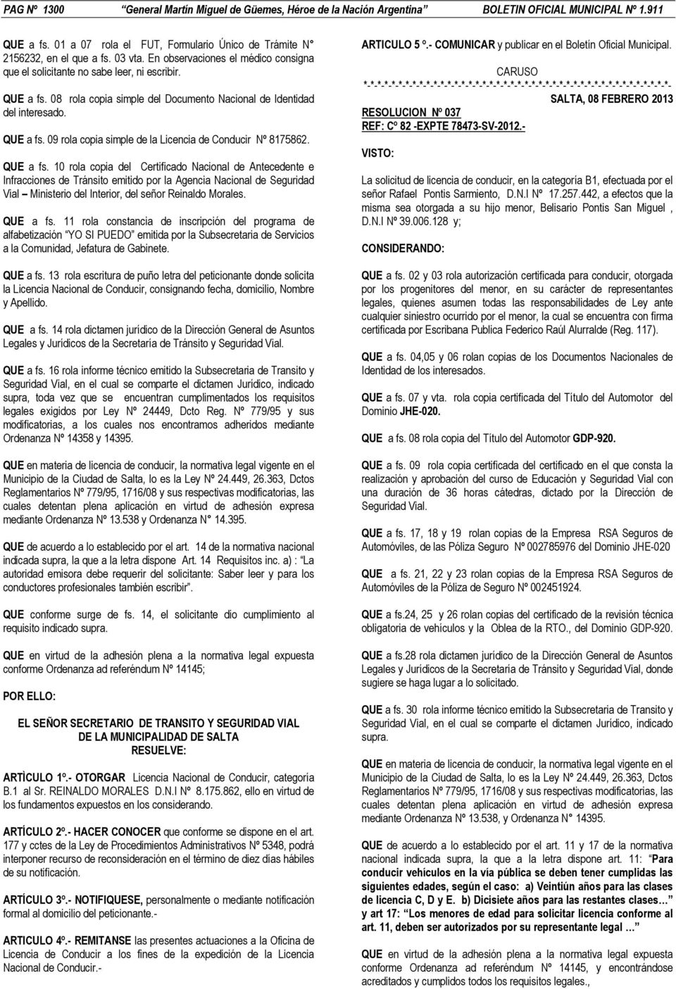 QUE a fs. 10 rola copia del Certificado Nacional de Antecedente e Infracciones de Tránsito emitido por la Agencia Nacional de Seguridad Vial Ministerio del Interior, del señor Reinaldo Morales.