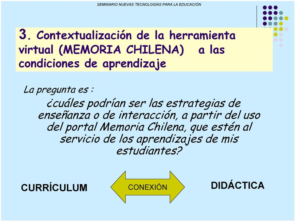 de enseñanza o de interacción, a partir del uso del portal Memoria Chilena, que