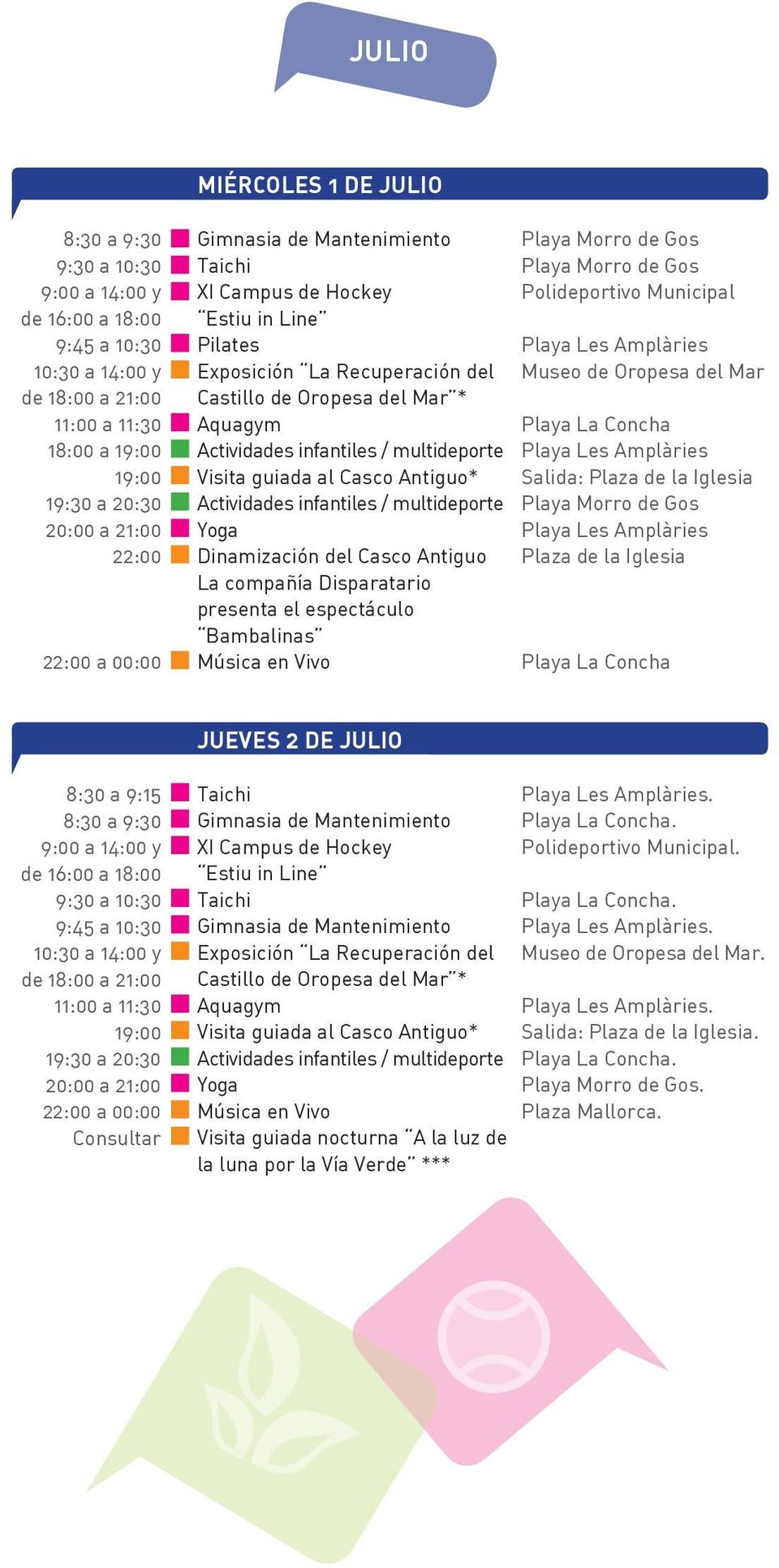 Polideportivo Municipal JUEVES 2 DE JULIO 9:00 a 14:00 y de 16:00 a 18:00 Consultar XI Campus de Hockey