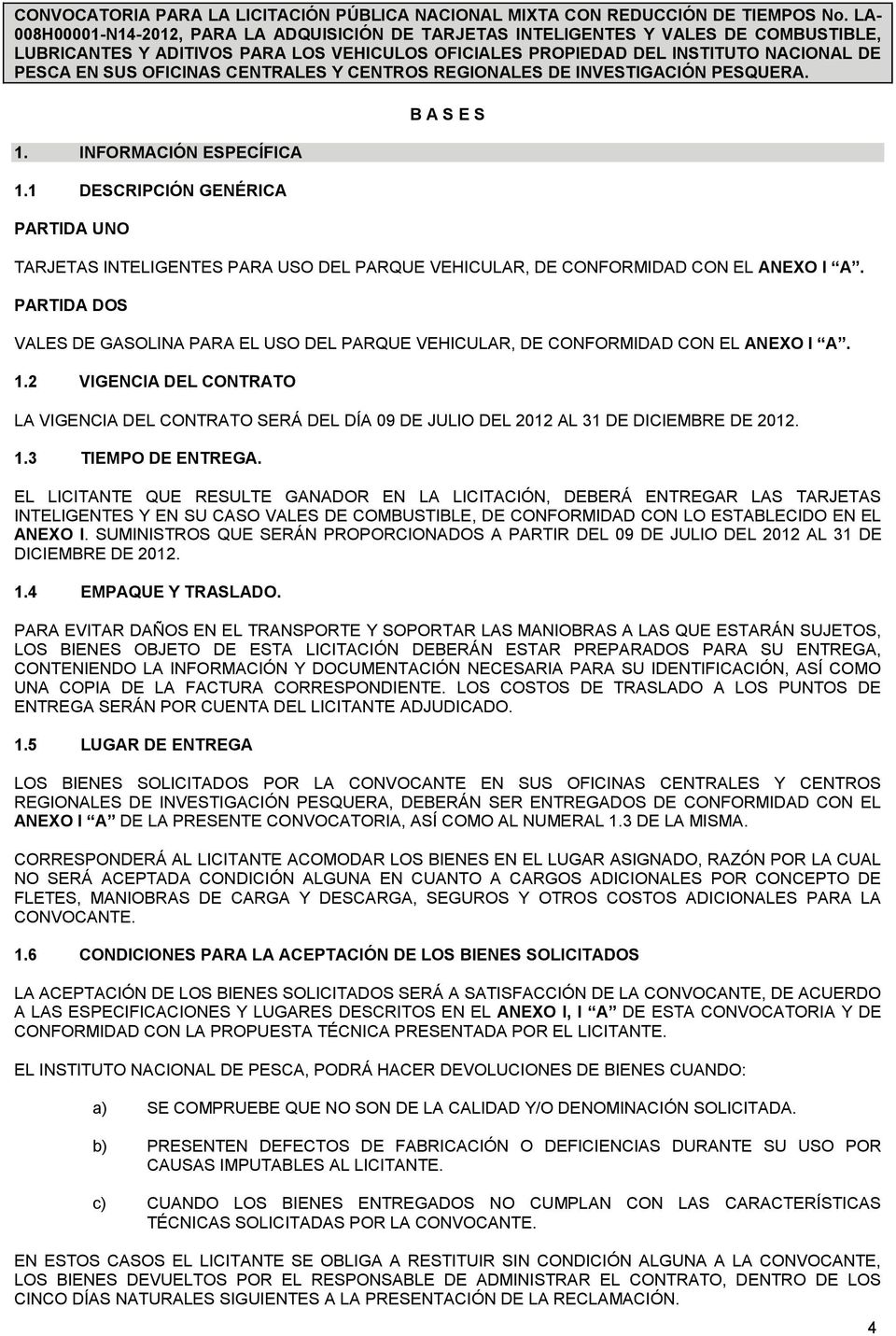 OFICINAS CENTRALES Y CENTROS REGIONALES DE INVESTIGACIÓN PESQUERA. 1. INFORMACIÓN ESPECÍFICA 1.