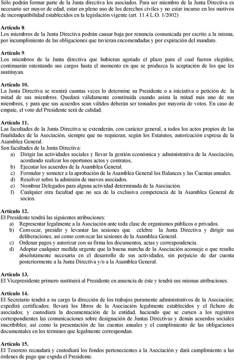 vigente (art. 11.4 L.O. 1/2002) Artículo 8.