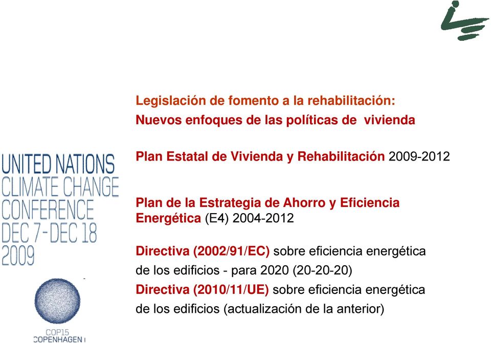 Energética (E4) 2004-2012 Directiva (2002/91/EC) sobre eficiencia energética de los edificios - para