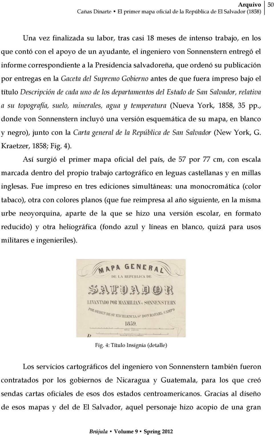 Salvador, relativa a su topografía, suelo, minerales, agua y temperatura (Nueva York, 1858, 35 pp.