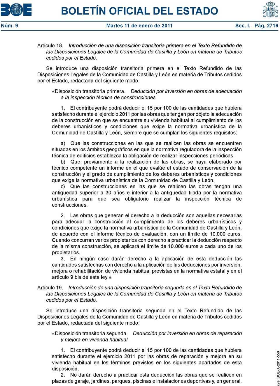 Se introduce una disposición transitoria primera en el Texto Refundido de las Disposiciones Legales de la Comunidad de Castilla y León en materia de Tributos cedidos por el Estado, redactada del