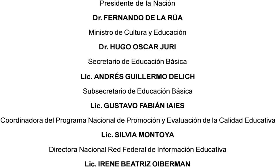 ANDRÉS GUILLERMO DELICH Subsecretario de Educación Básica Lic.