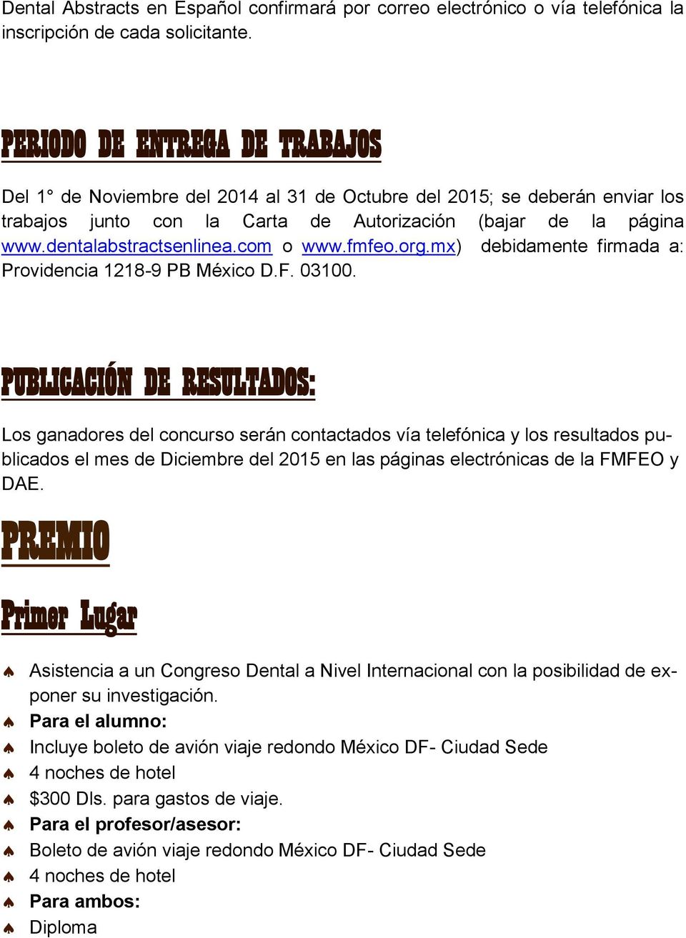com o www.fmfeo.org.mx) debidamente firmada a: Providencia 1218-9 PB México D.F. 03100.