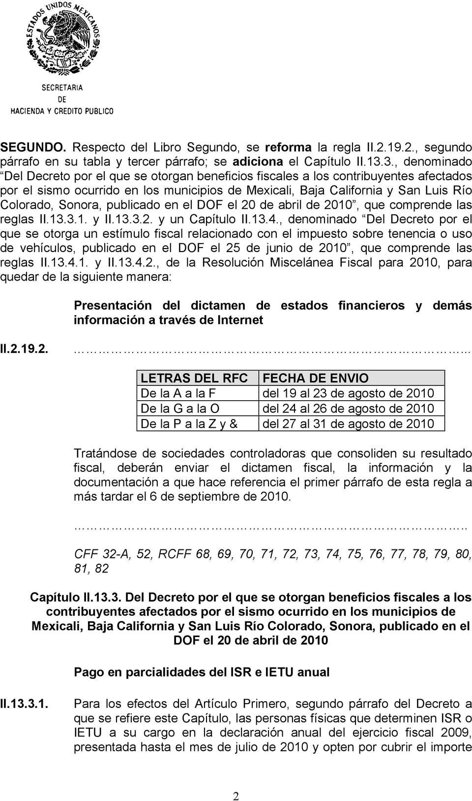Sonora, publicado en el DOF el 20 de abril de 2010, que comprende las reglas II.13.3.1. y II.13.3.2. y un Capítulo II.13.4.