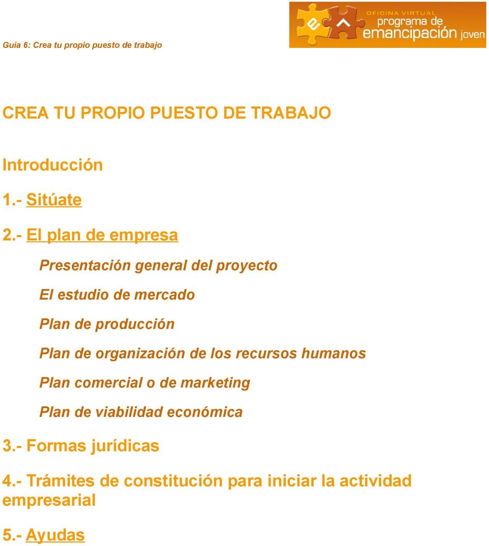 producción Plan de organización de los recursos humanos Plan comercial o de marketing