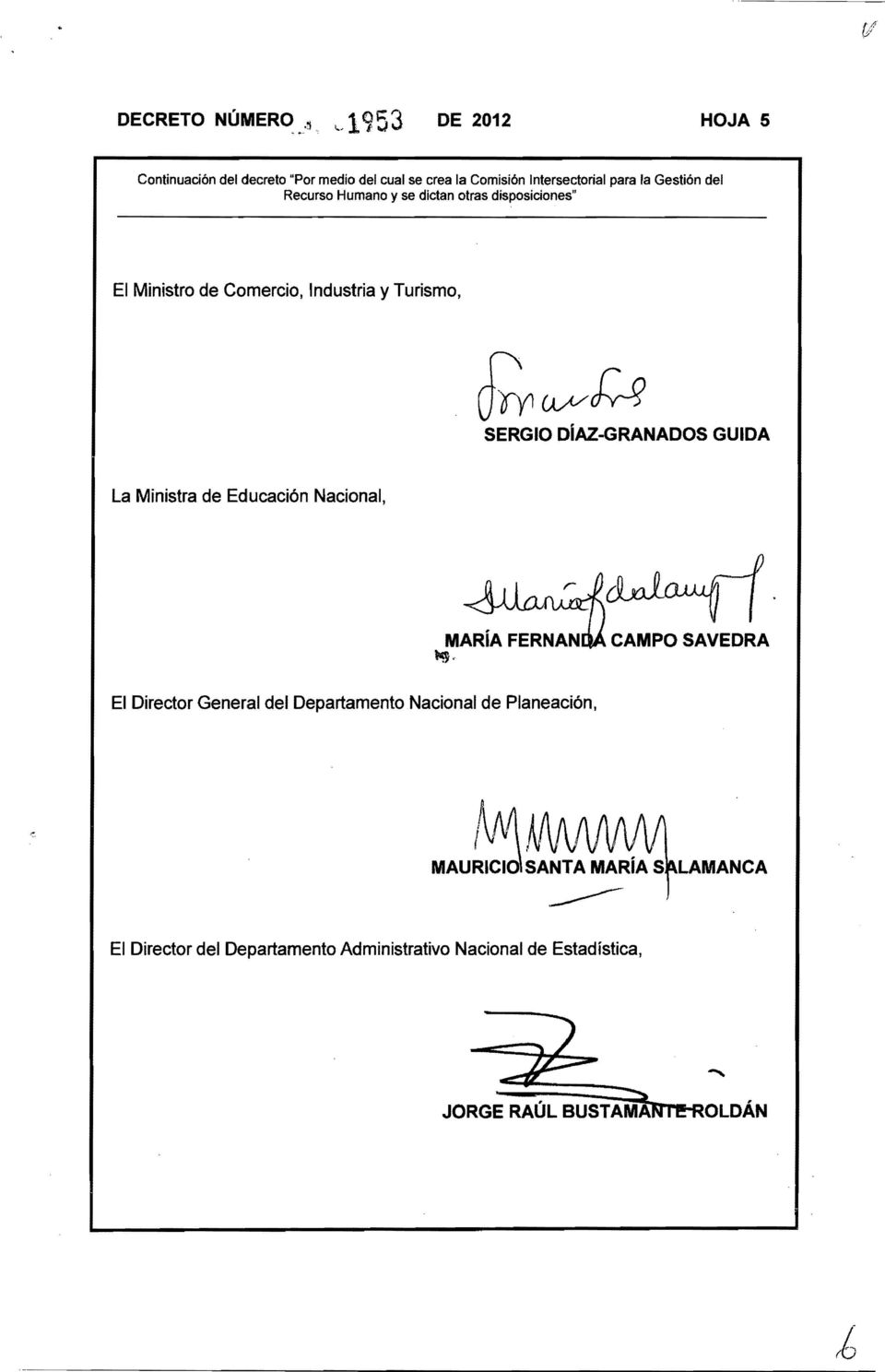 disposiciones" El Ministro de Comercio, Industria y Turismo, ~ú//m SERGIO DIAZ-GRANADOS GUIDA La Ministra de Educación Nacional, MARíA