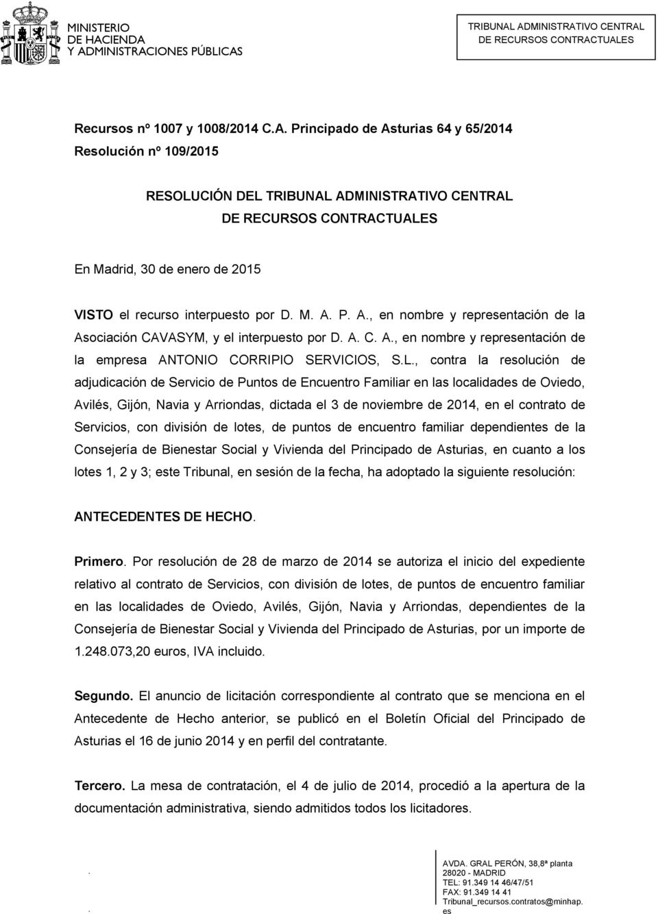 , contra la resolución de adjudicación de Servicio de Puntos de Encuentro Familiar en las localidades de Oviedo, Avilés, Gijón, Navia y Arriondas, dictada el 3 de noviembre de 2014, en el contrato de