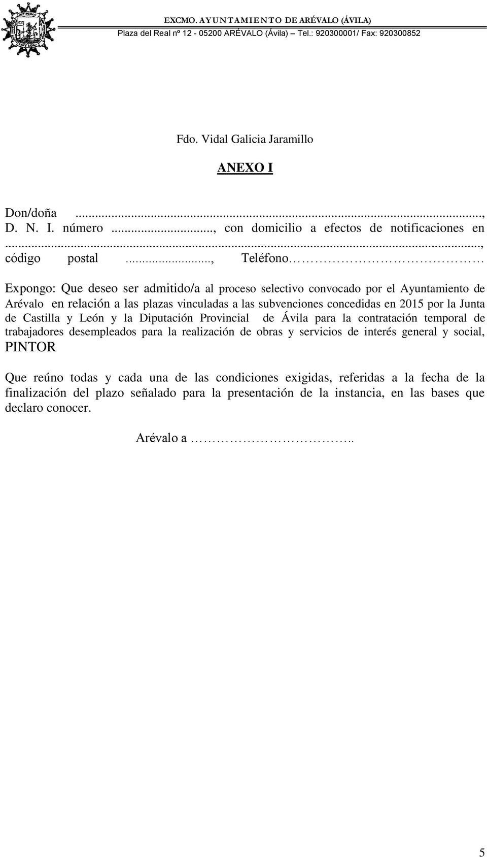 2015 por la Junta de Castilla y León y la Diputación Provincial de Ávila para la contratación temporal de trabajadores desempleados para la realización de obras y servicios de