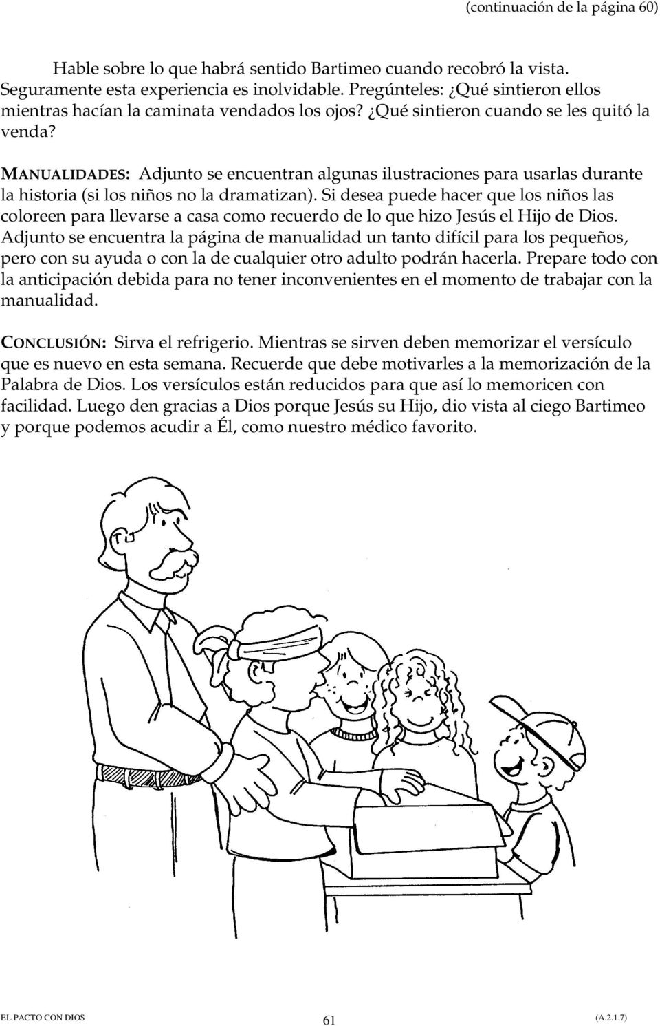 MANUALIDADES: Adjunto se encuentran algunas ilustraciones para usarlas durante la historia (si los niños no la dramatizan).