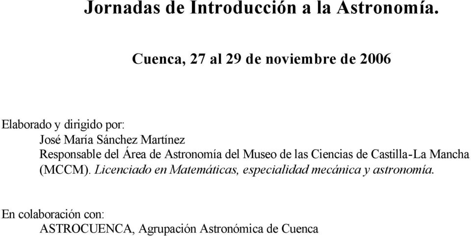 Martínez Responsable del Área de Astronomía del Museo de las Ciencias de Castilla-La