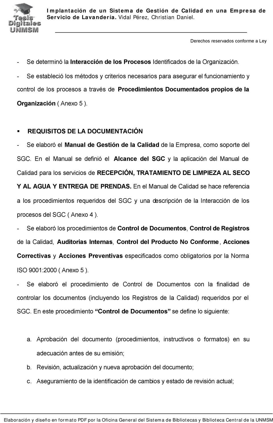 REQUISITOS DE LA DOCUMENTACIÓN - Se elaboró el Manual de Gestión de la Calidad de la Empresa, como soporte del SGC.