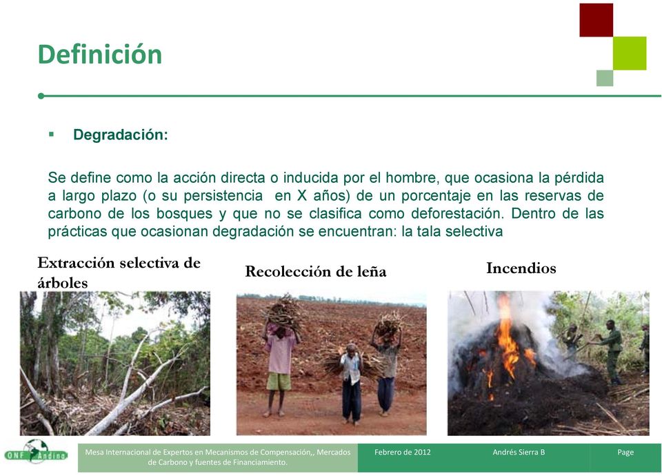los bosques y que no se clasifica como deforestación.