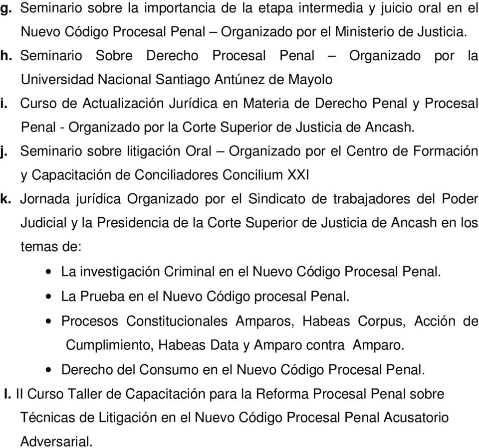 Curso de Actualización Jurídica en Materia de Derecho Penal y Procesal Penal - Organizado por la Corte Superior de Justicia de Ancash. j.