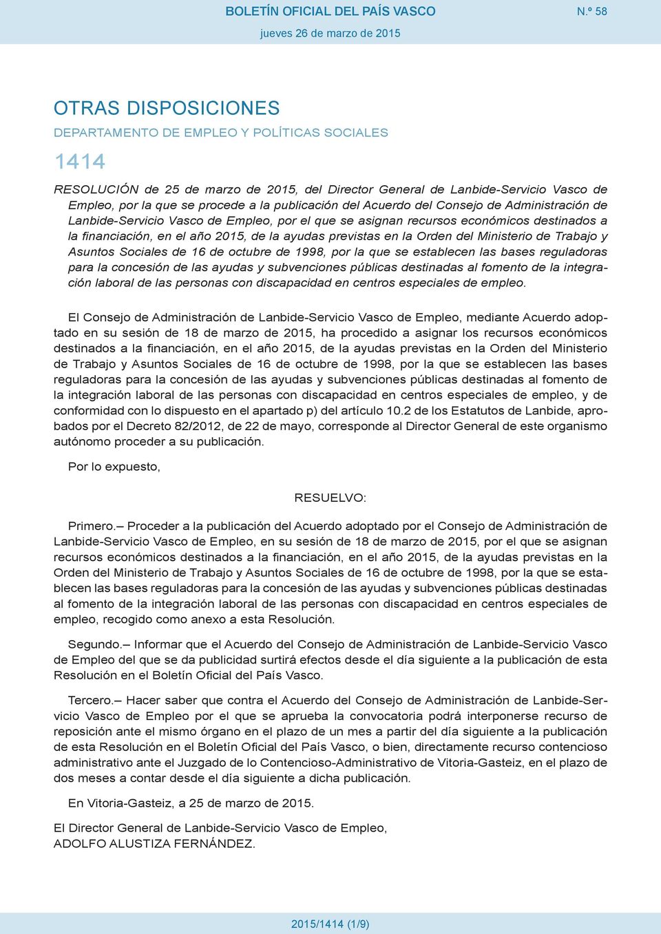 publicación del Acuerdo del Consejo de Administración de Lanbide-Servicio Vasco de Empleo, por el que se asignan recursos económicos destinados a la financiación, en el año 2015, de la ayudas