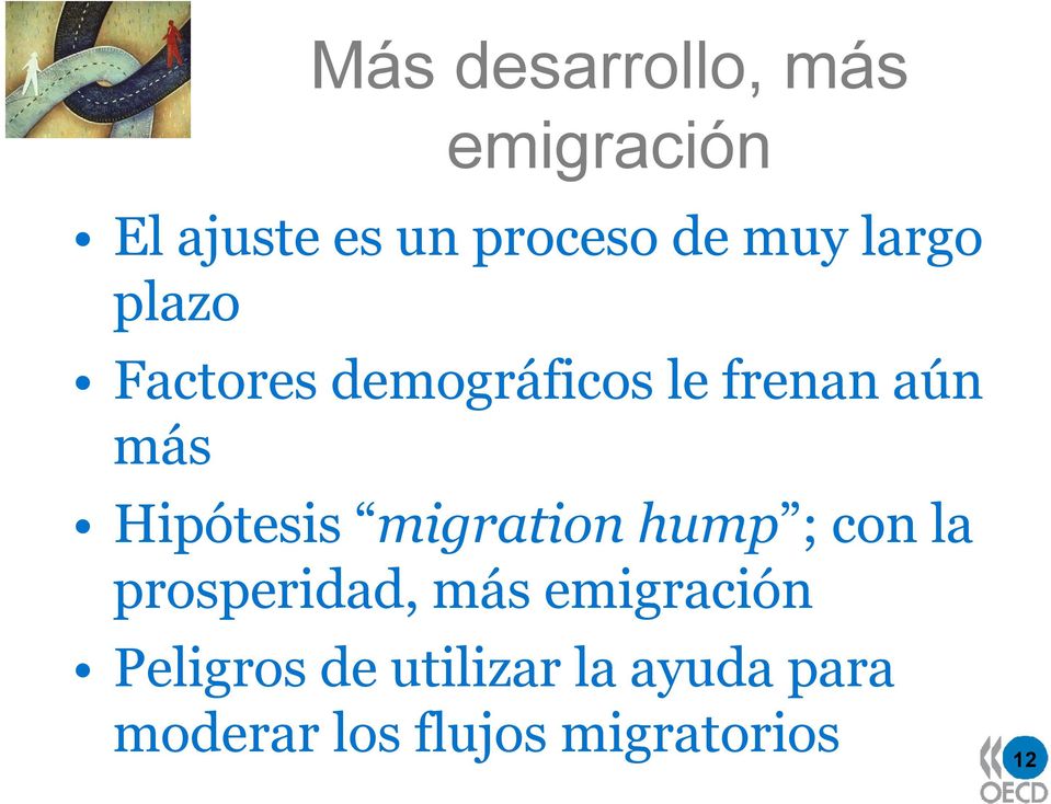 Hipótesis migration hump ; con la prosperidad, más
