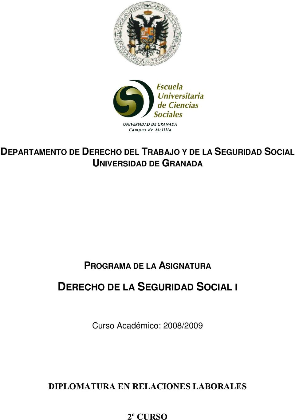 ASIGNATURA DERECHO DE LA SEGURIDAD SOCIAL I Curso