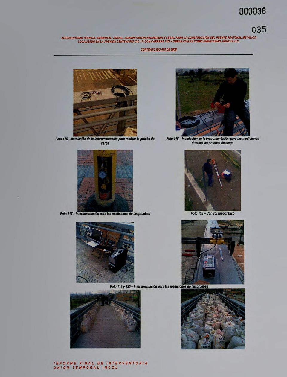 C. CONTRATO IDU 078 DE 2008 035 Foto 115 -Instalación de la instrumentación para realizar la prueba de carga Foto