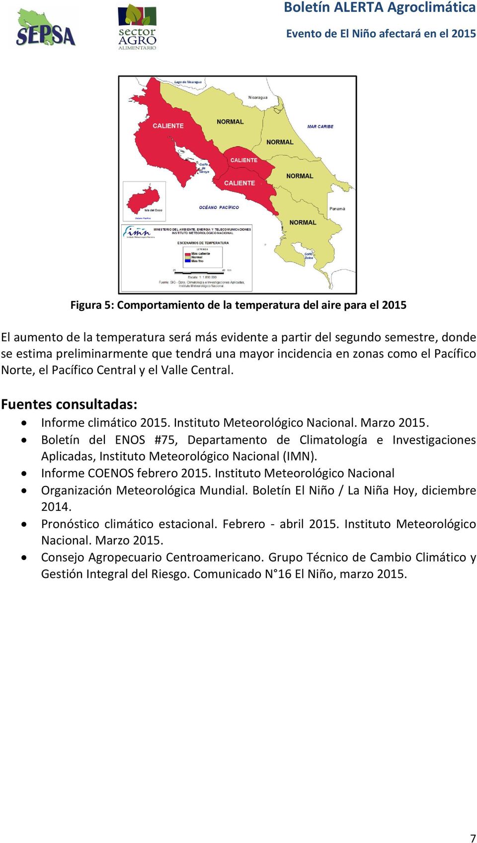 Boletín del ENOS #75, Departamento de Climatología e Investigaciones Aplicadas, Instituto Meteorológico Nacional (IMN). Informe COENOS febrero 2015.