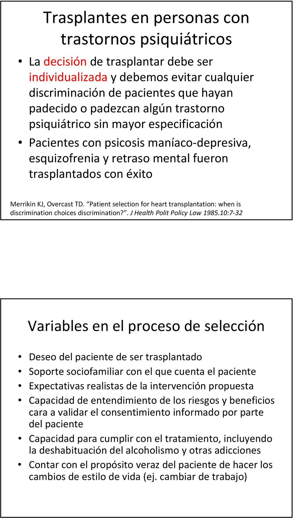 Patient selection for heart transplantation: when is discrimination choices discrimination?. J Health Polit Policy Law 1985.