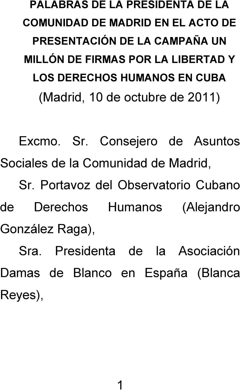 Consejero de Asuntos Sociales de la Comunidad de Madrid, Sr.