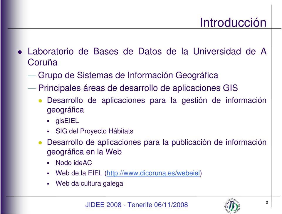 información geográfica giseiel SIG del Proyecto Hábitats Desarrollo de aplicaciones para la publicación de