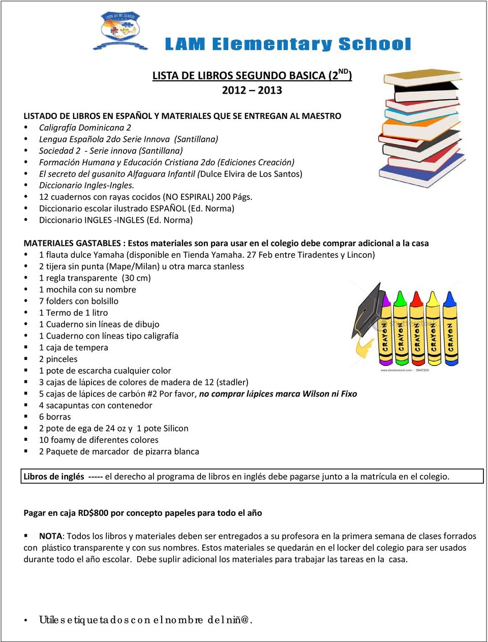 Diccionario escolar ilustrado ESPAÑOL (Ed. Norma) Diccionario INGLES INGLES (Ed.