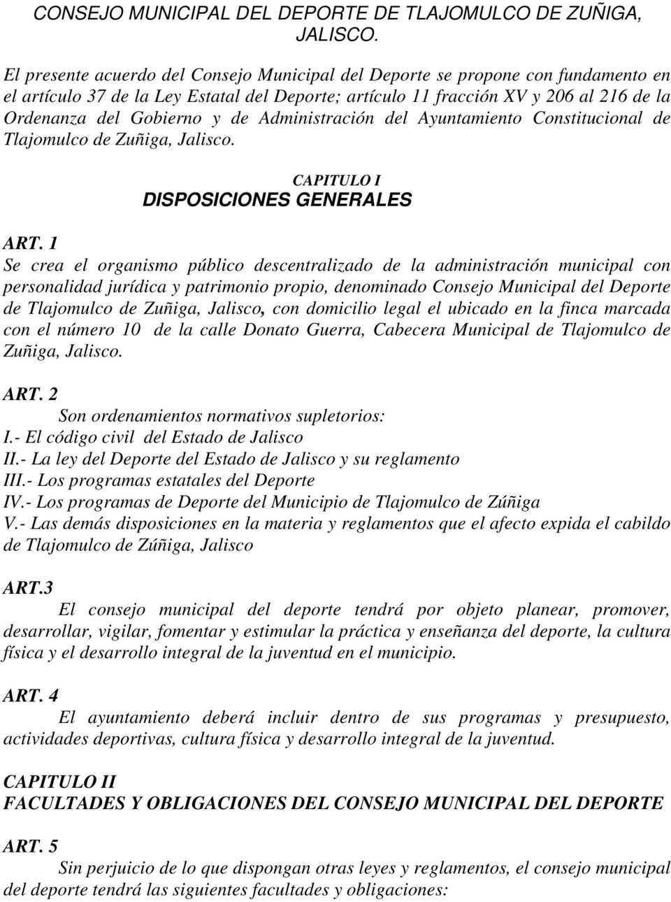 Administración del Ayuntamiento Constitucional de Tlajomulco de Zuñiga, Jalisco. CAPITULO I DISPOSICIONES GENERALES ART.