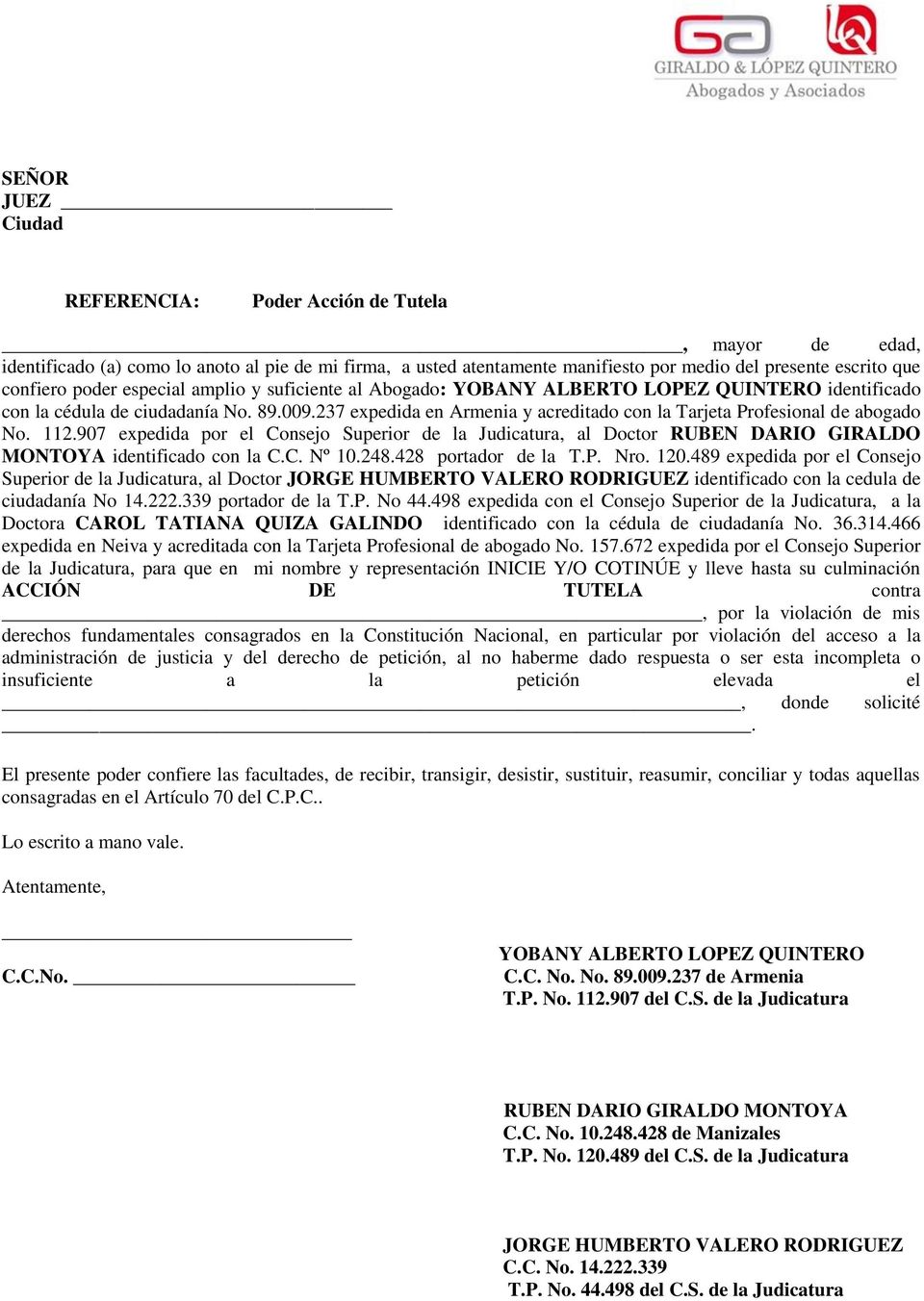 907 expedida por el Consejo Superior de la Judicatura, al Doctor RUBEN DARIO GIRALDO MONTOYA identificado con la C.C. Nº 10.248.428 portador de la T.P. Nro. 120.