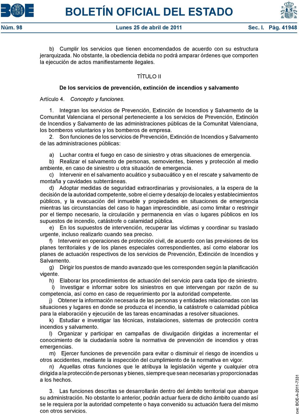 TÍTULO II De los servicios de prevención, extinción de incendios y salvamento Artículo 4. Concepto y funciones. 1.