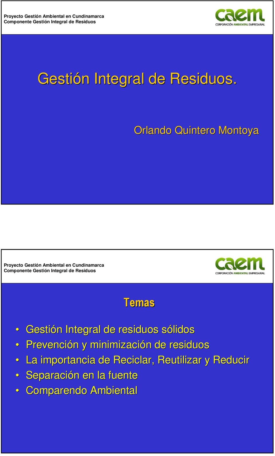 Orlando Quintero Montoya  competitivo para el sector empresarial Temas Gestión n Integral de residuos sólidoss Prevención n y minimización n de residuos La