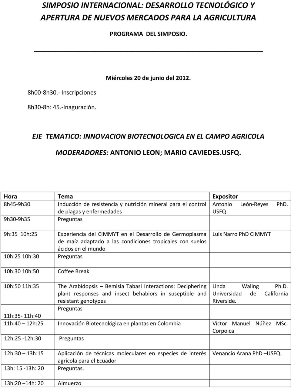 8h45-9h30 Inducción de resistencia y nutrición mineral para el control Antonio León-Reyes PhD.