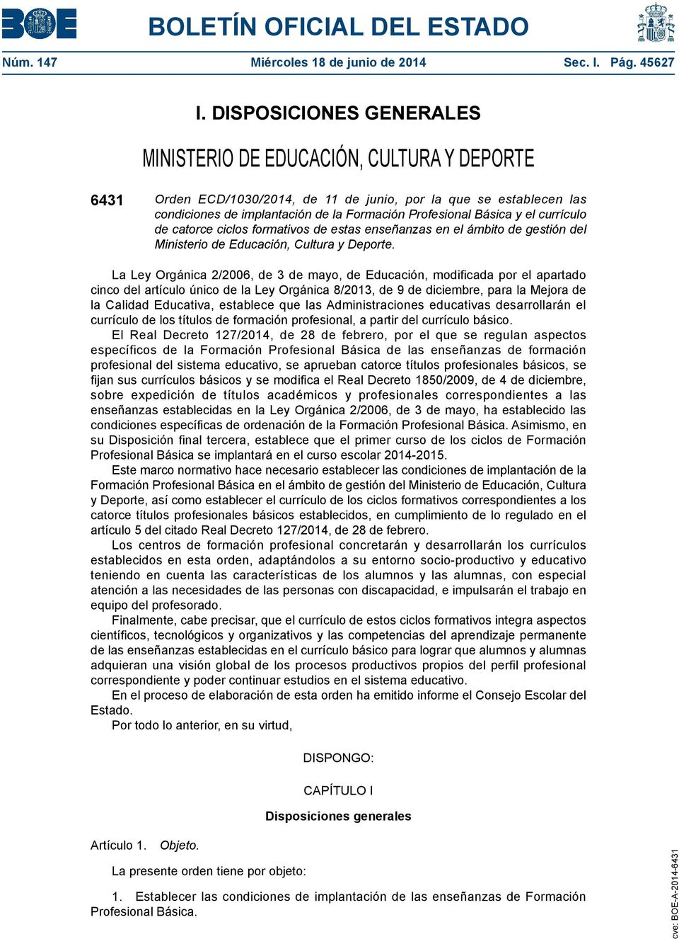 Básica y el currículo de catorce ciclos formativos de estas enseñanzas en el ámbito de gestión del Ministerio de Educación, Cultura y Deporte.