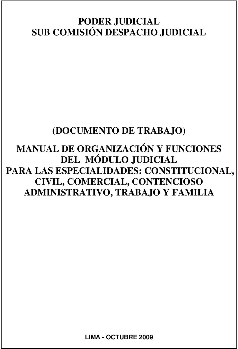JUDICIAL PARA LAS ESPECIALIDADES: CONSTITUCIONAL, CIVIL,