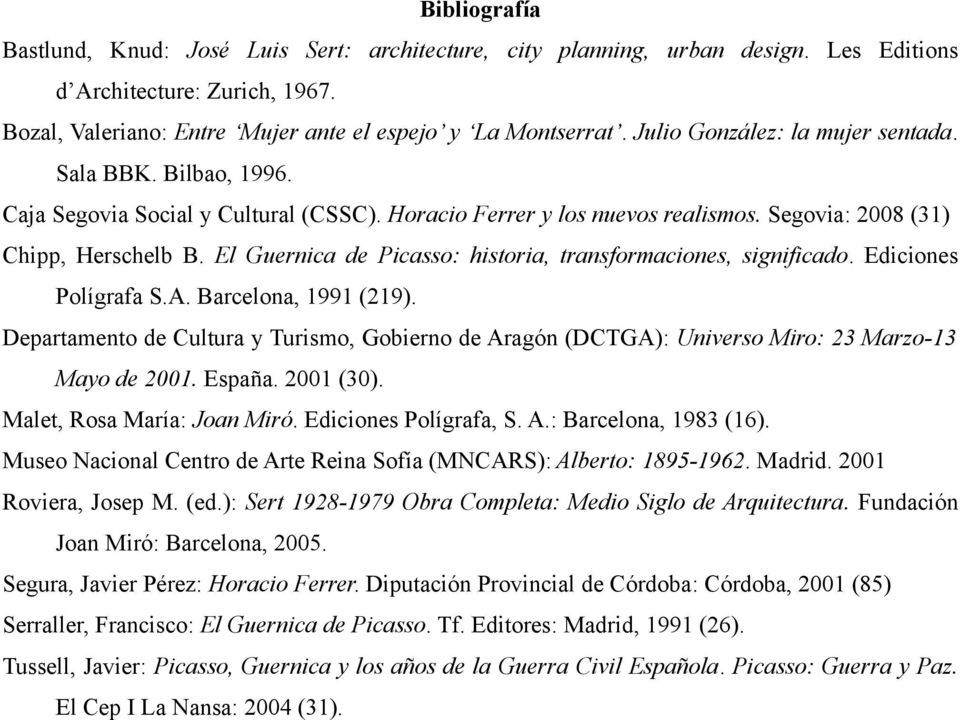 El Guernica de Picasso: historia, transformaciones, significado. Ediciones Polígrafa S.A. Barcelona, 1991 (219).