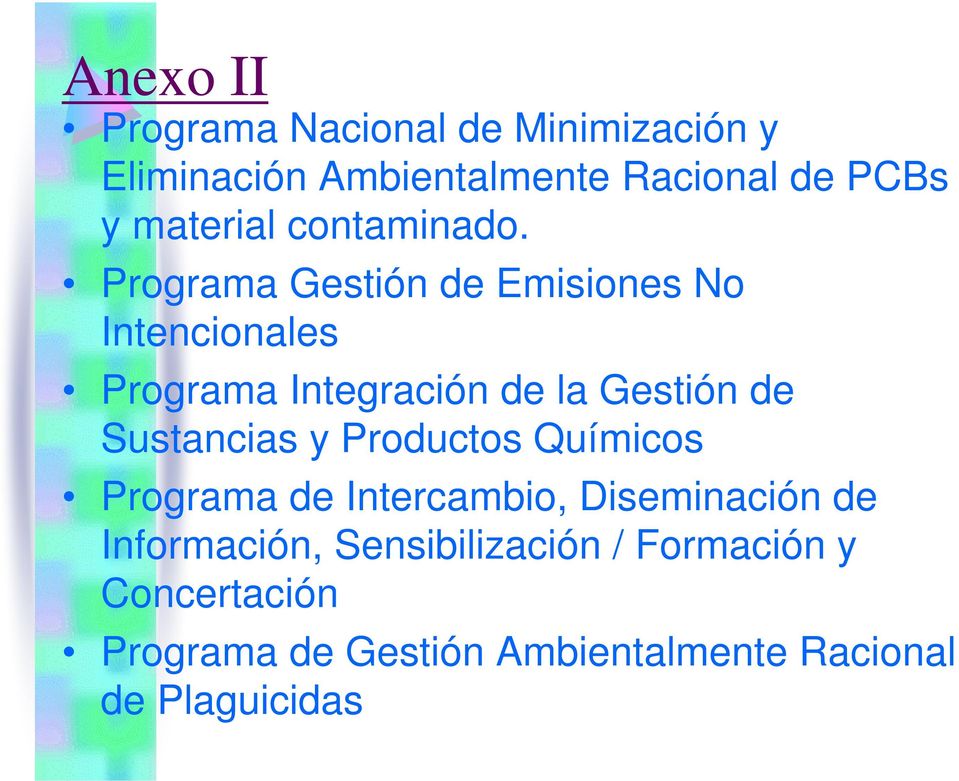 Programa Gestión de Emisiones No Intencionales Programa Integración de la Gestión de Sustancias